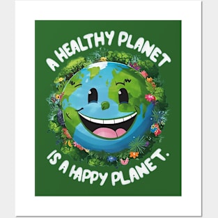 A healthy planet is a happy planet Posters and Art